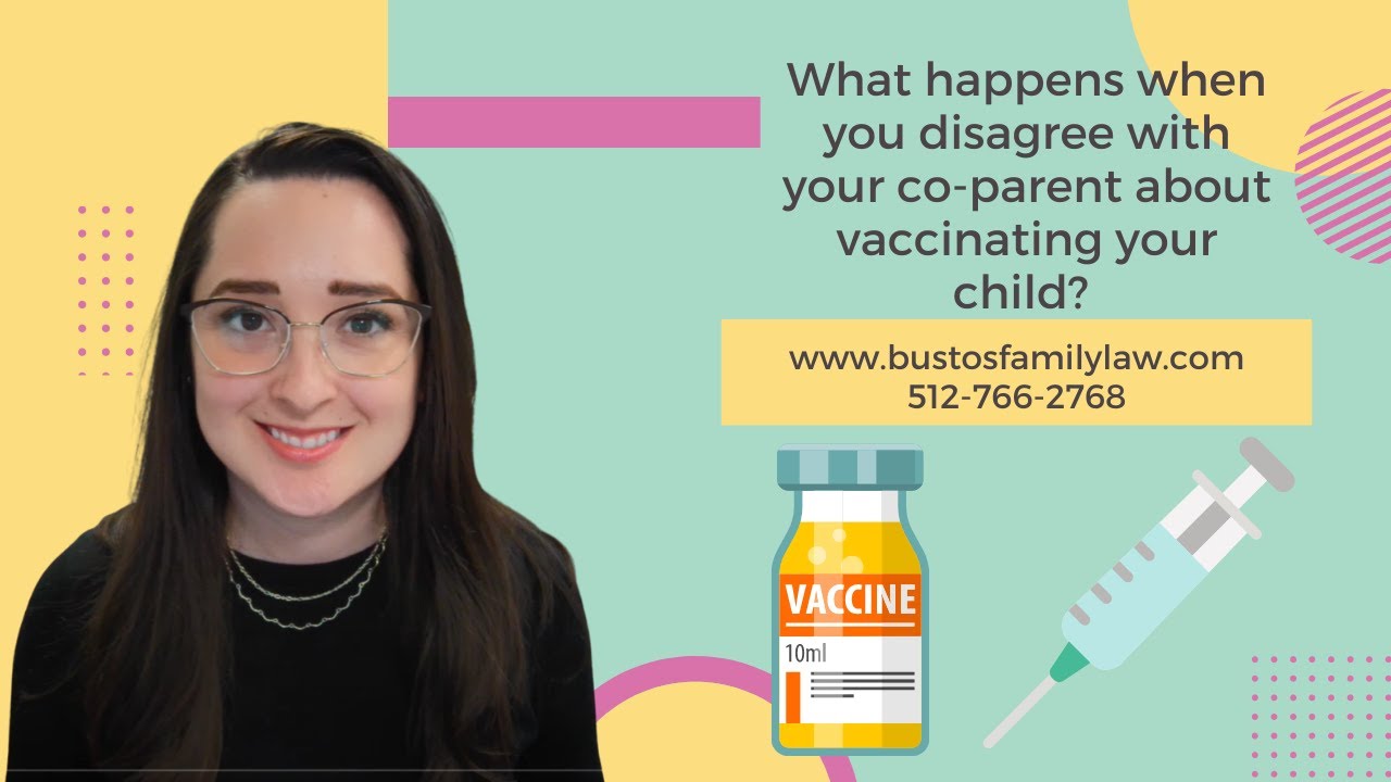 Disagree with your co-parent about vaccines? Austin Divorce Attorney -   (512) 766-2768