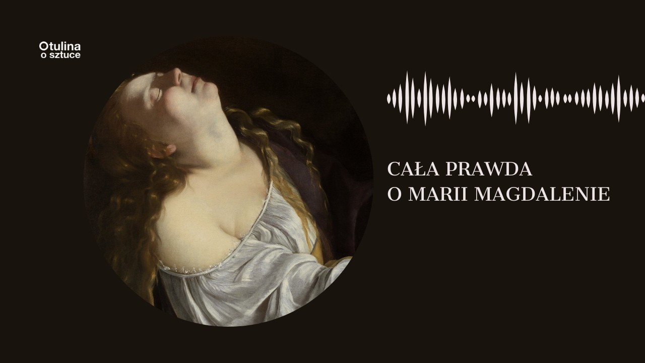 Maria Magdalena w ekstazie Artemisia Gentileschi | Podcast Otulina o sztuce s05 e05