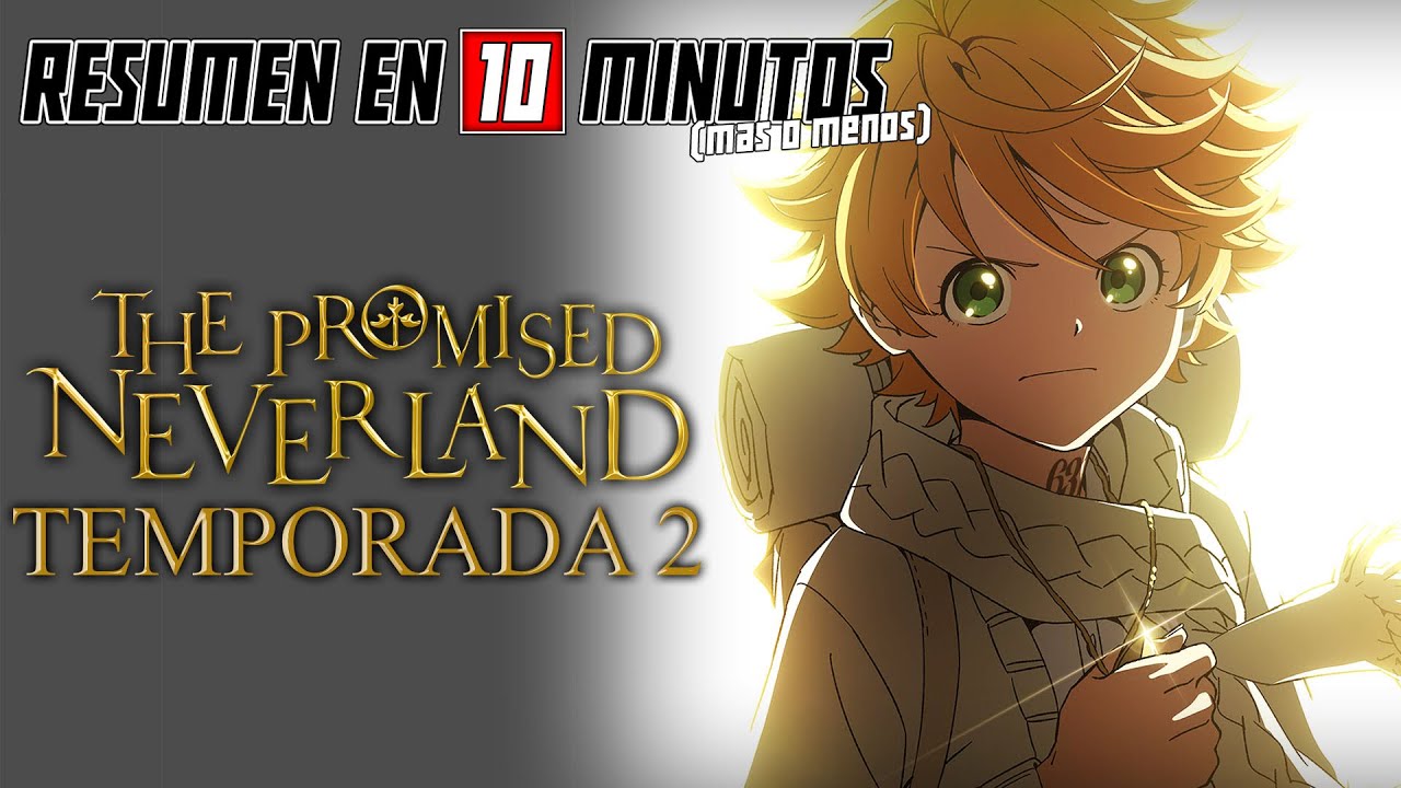 🔷 The Promised Neverland | Resumen en 10 Minutos (m&aacute;s o menos) | TEMPORADA 2