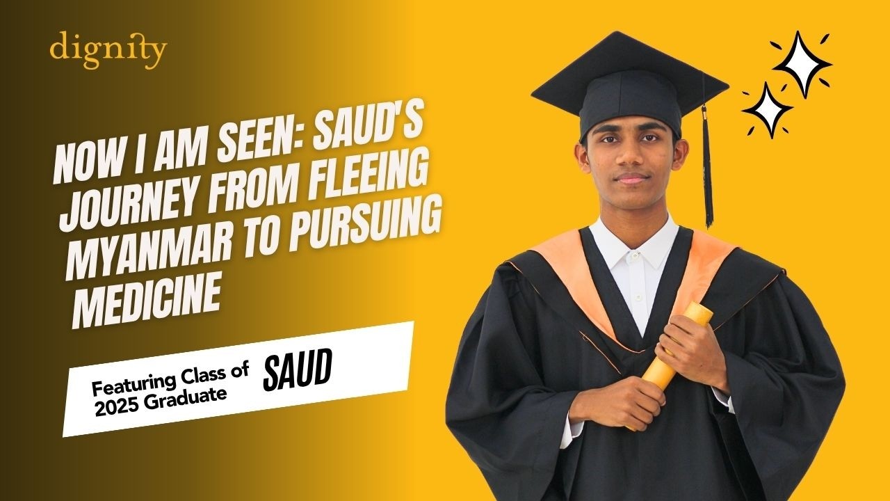Now I Am Seen: Saud's Journey From Fleeing Myanmar to Pursuing Medicine