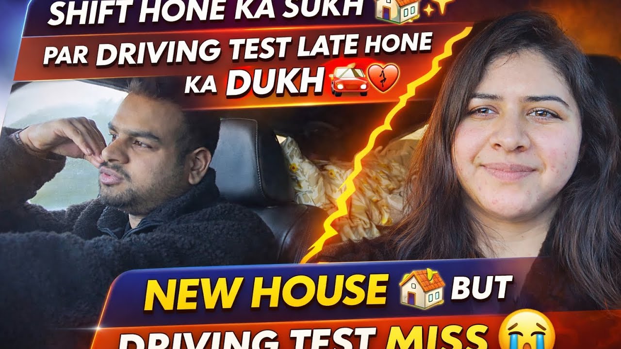 Shift hone ka sukh 🏠✨ par driving test late hone ka dukh 🚗💔 #struggletosuccess #reallifevlog 