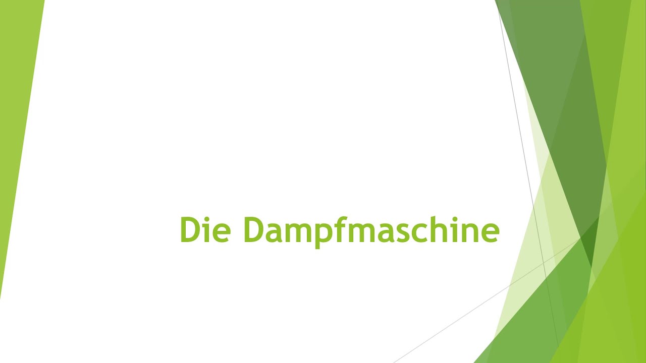 Physik: Die Dampfmaschine einfach und kurz erkl&auml;rt