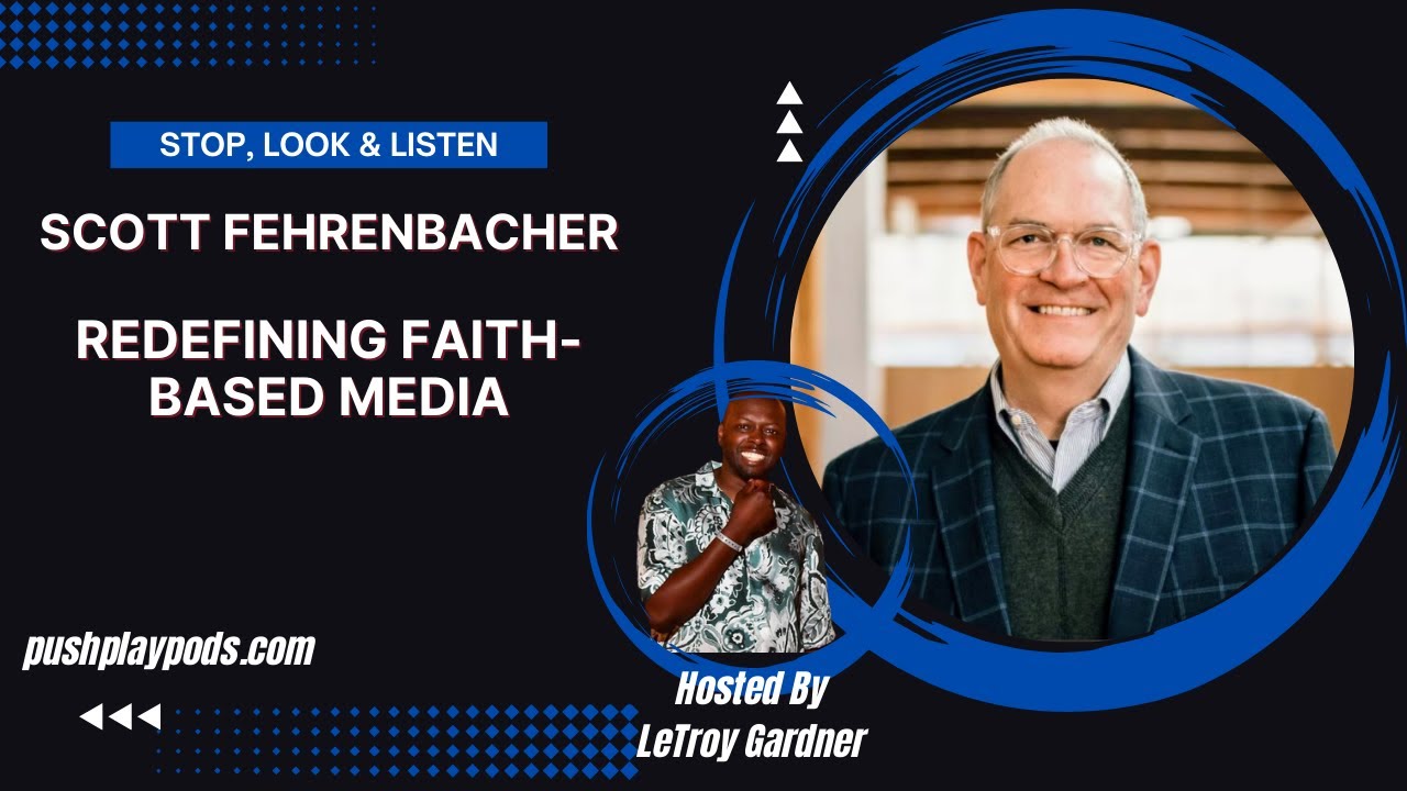 Redefining Faith-Based Media With Scott Fehrenbacher