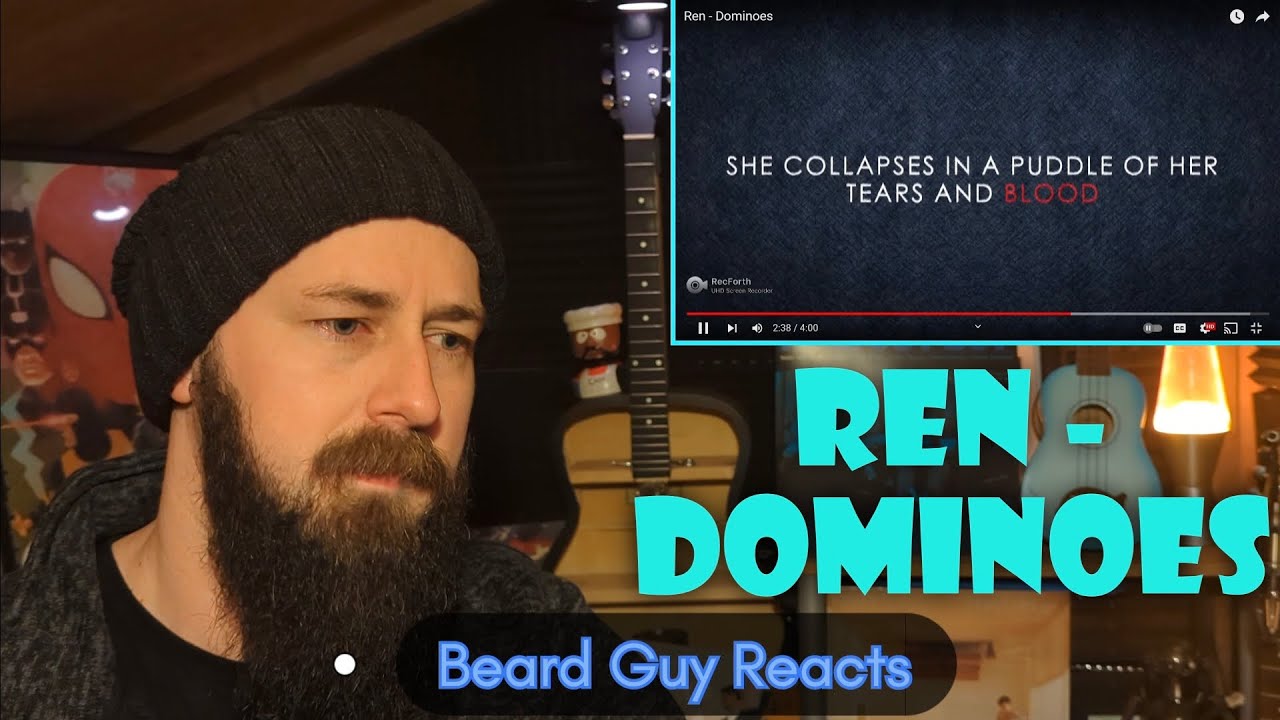 Beard Guy Reacts... Ren - Dominoes **such a deep song**