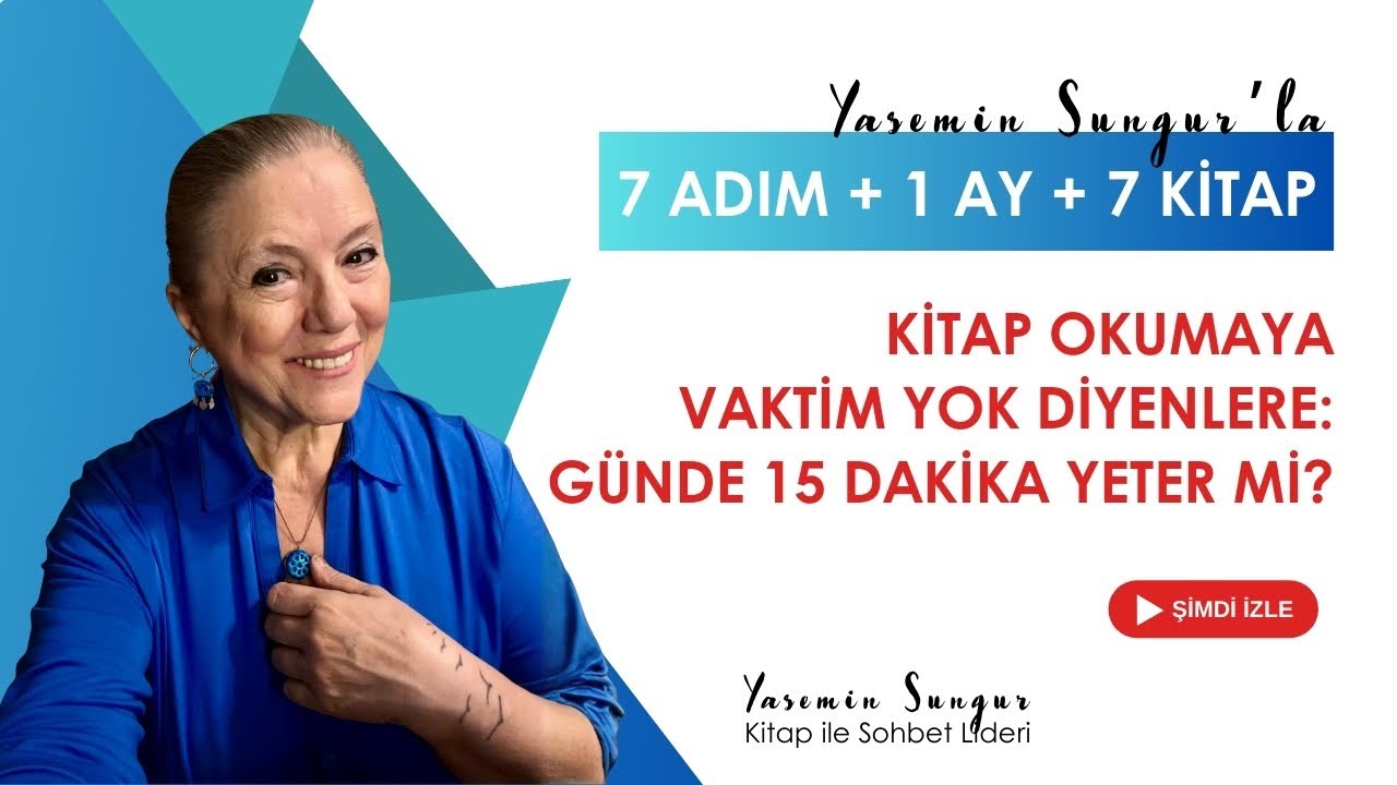 Kitap Okumaya Vaktim Yok Diyenlere: Günde 15 Dakika Yeter mi? | 7 Adım + 1 Ay + 7 Kitap