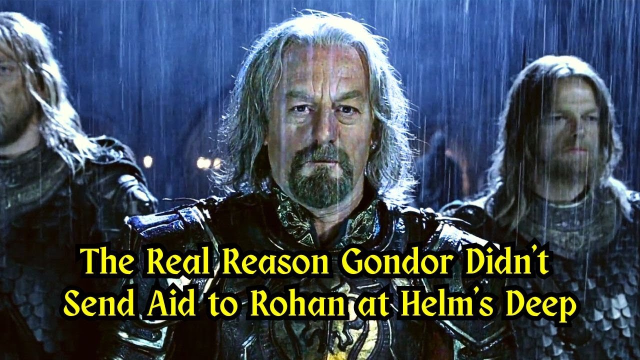 The Real Reason Gondor Didn’t Send Aid to Rohan at Helm’s Deep | Lord of the Rings