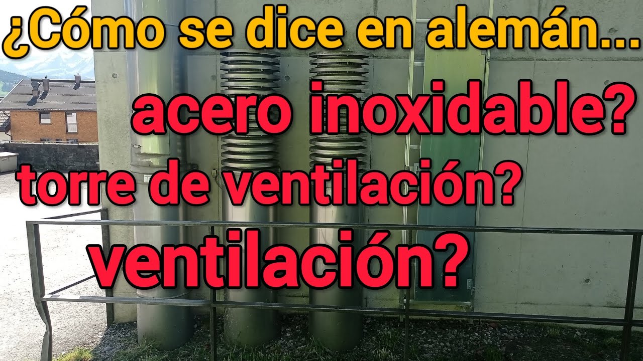 Vocabulario técnico en alemán_Video 68 torre de ventilación, ventilación, acero inoxidable