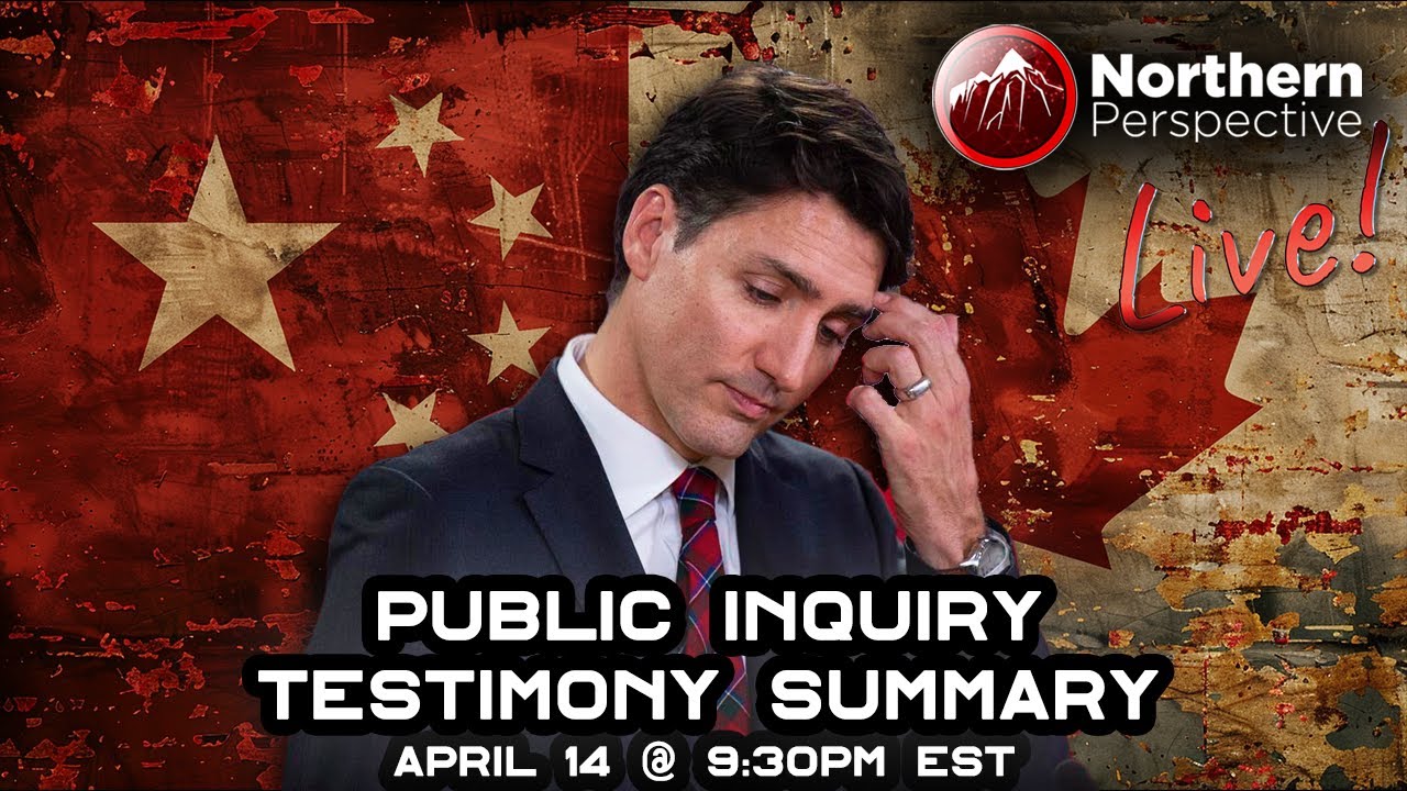 Weekly Live Stream - Foreign Interference - Public Inquiry Summary April 14th, 9:30pm EST