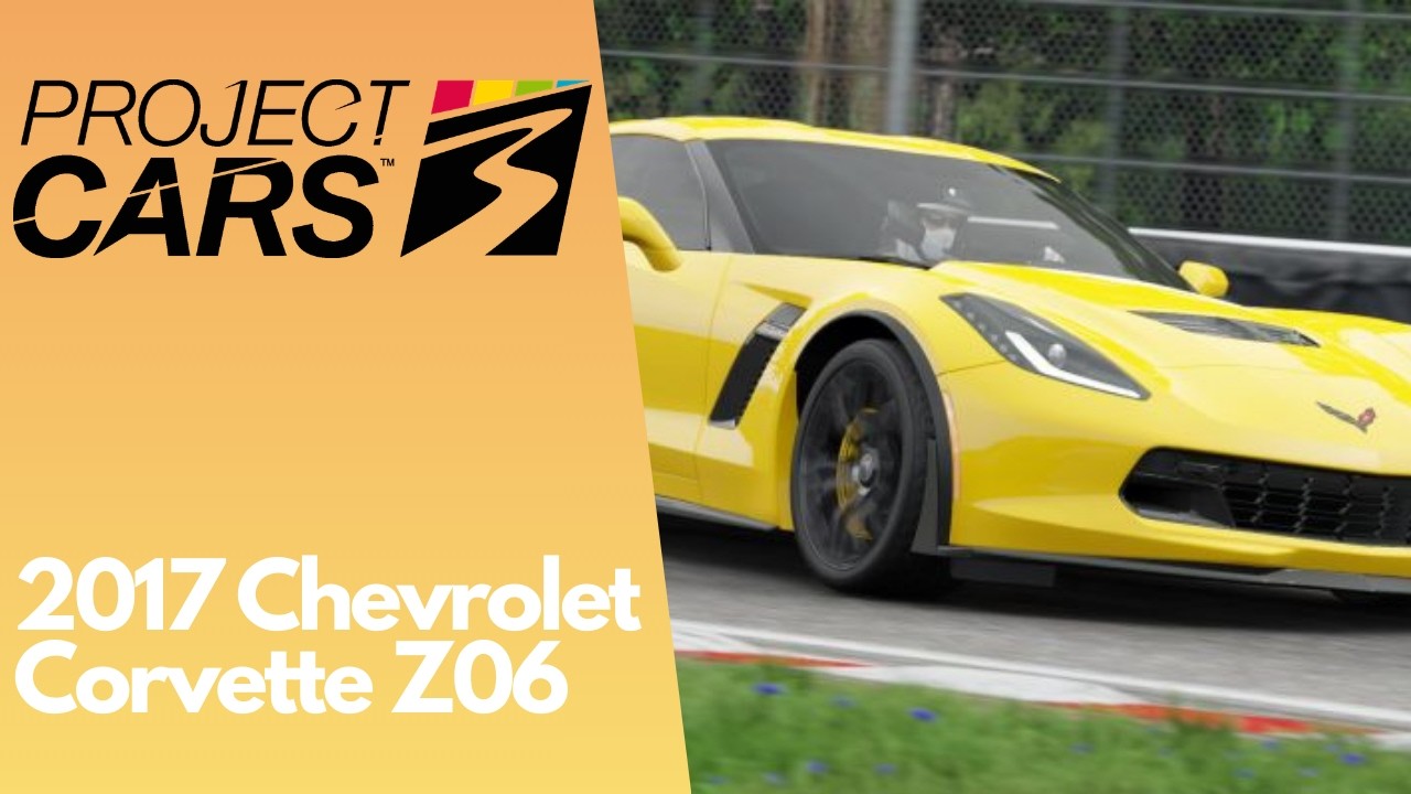 Project Cars 3 | 2017 Chevrolet Corvette Z06 [4K GAMEPLAY]