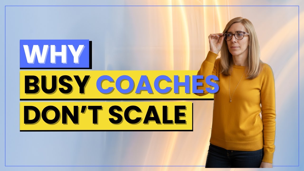 Why busy coaches don't scale!