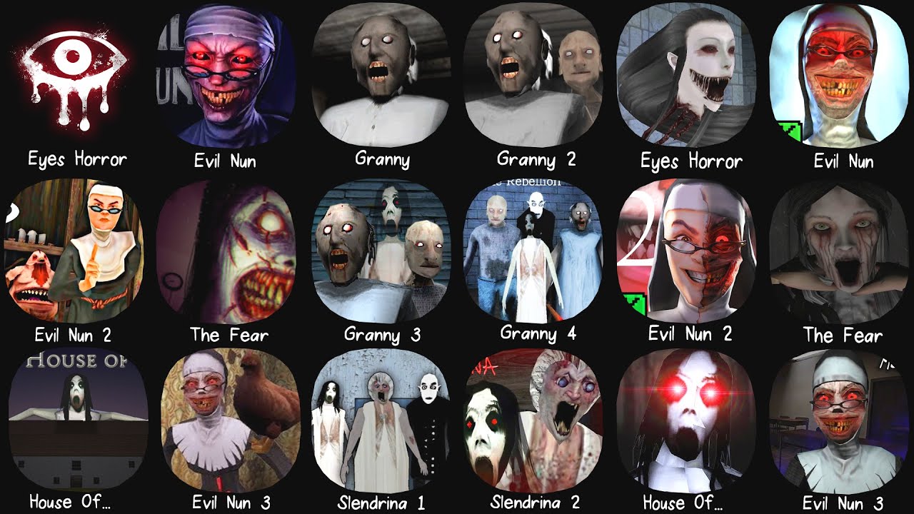 Granny 3, 2, 1 & Evil Nun 1, 2, 3 & Slendrina The Cellar, The Fear, Eyes Horror, House Of Slendrina