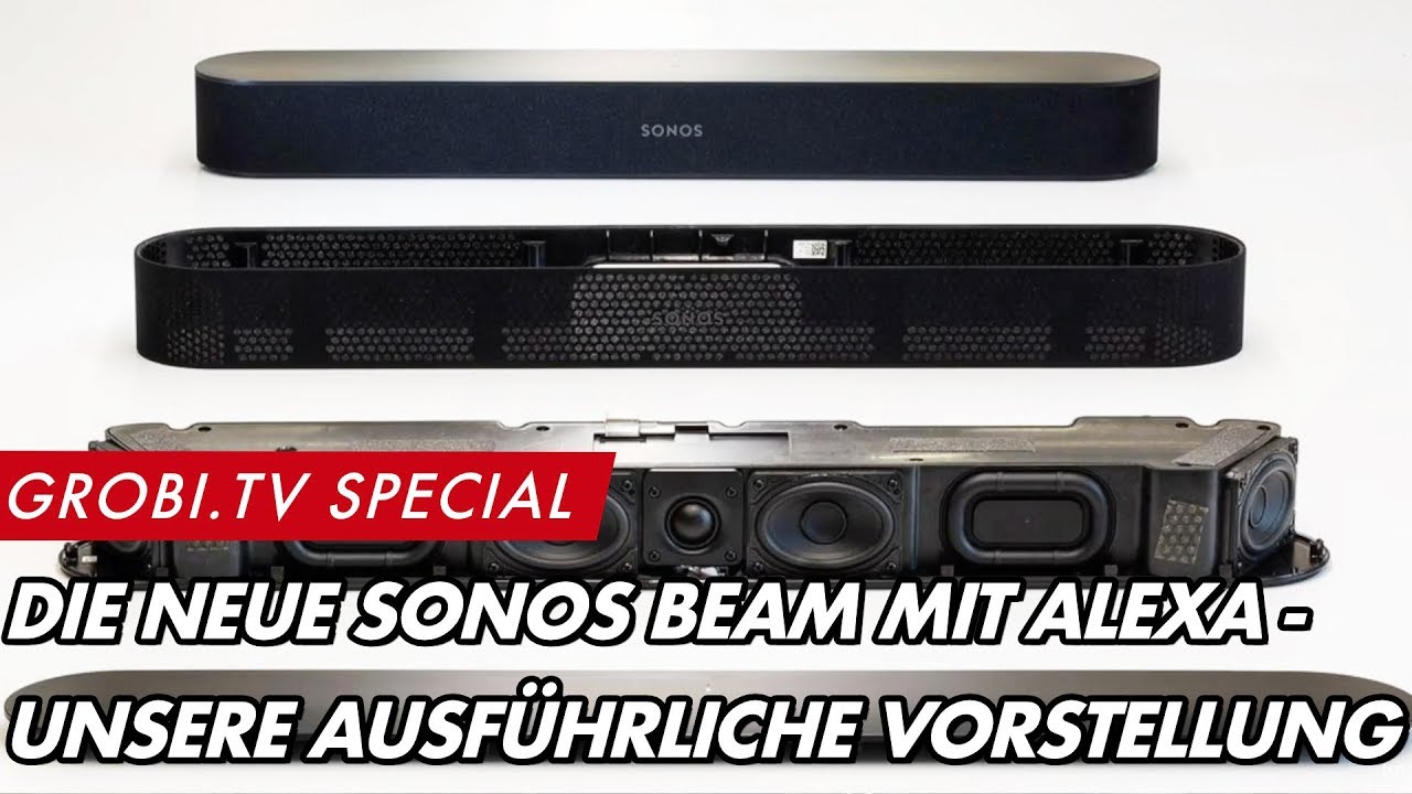 SONOS BEAM mit ALEXA - Vorstellung der neuen Soundbar | GROBI.TV