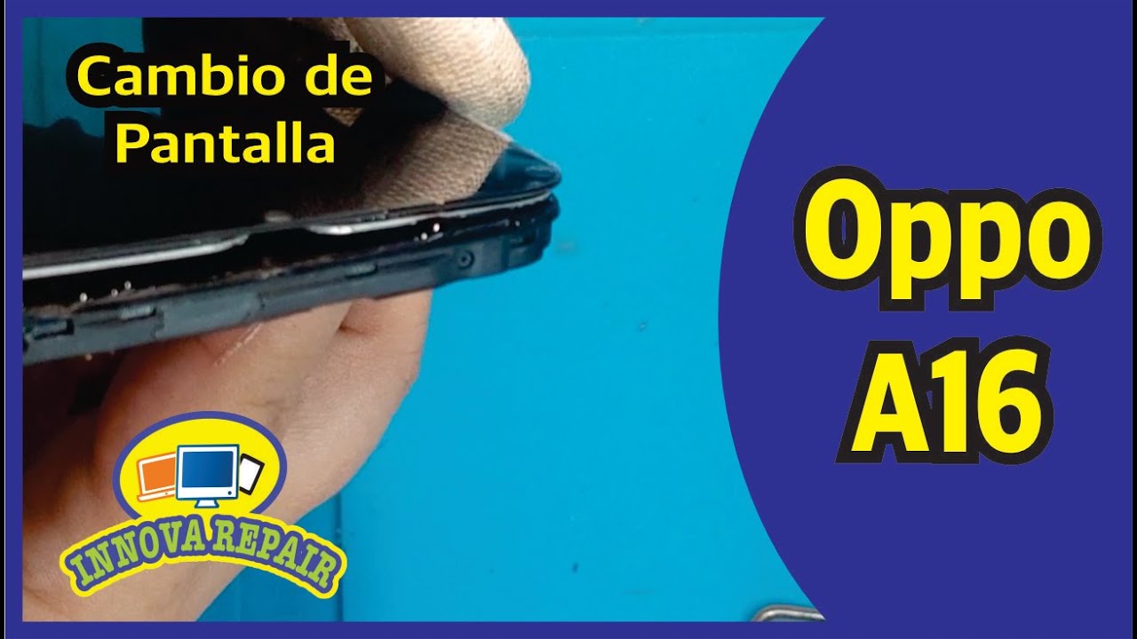 Oppo a16 Cambio de Pantalla