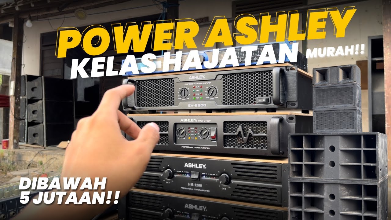 CEK SOUND POWER ASHLEY KELAS HAJATAN MURAH