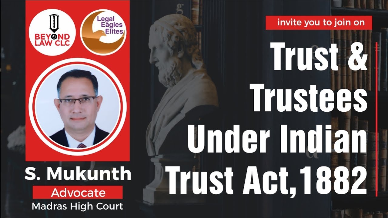 TRUST  &  TRUSTEES UNDER INDIAN TRUST ACT: S. MUKUNTH, ADVOCATE MADRAS BAR ASSOCIATION