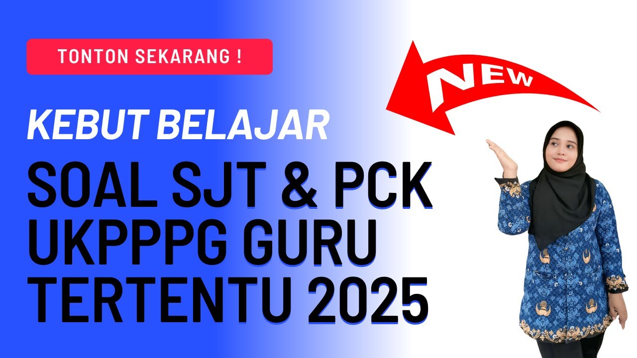 KEBUT BELAJAR SOAL PCK & SJT UKPPPG 2025 #ppggurutertentu #ukpppg