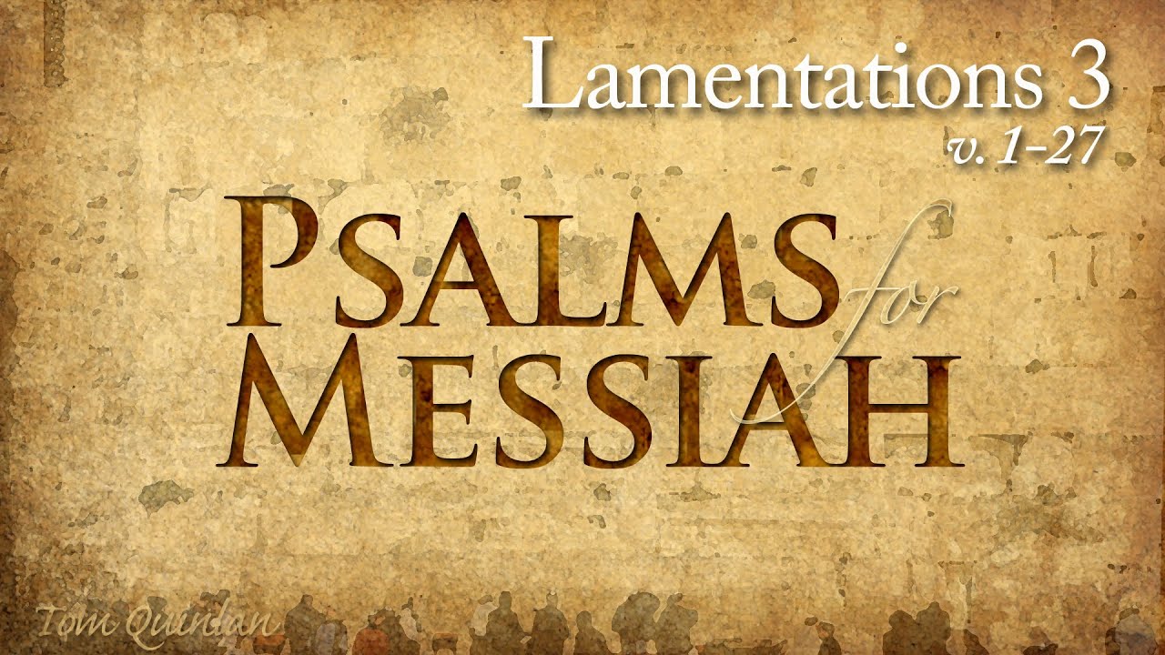 Lamentations 3:1-27 (set to music) [ORIGINAL]