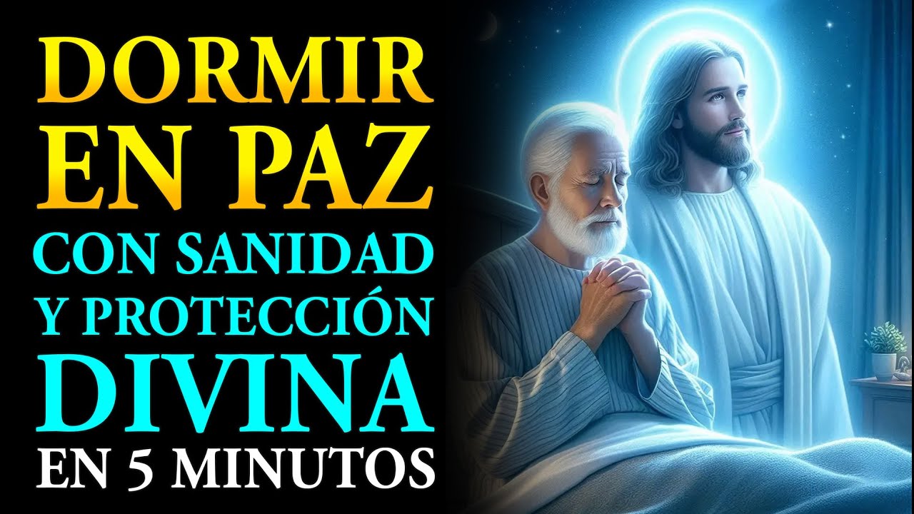 🌙✨ORACIÓN para DORMIR en PAZ, SANIDAD y PROTECCIÓN DIVINA, ESCÚCHALA y SIENTE La PAZ EN 5 MINUTOS🙏