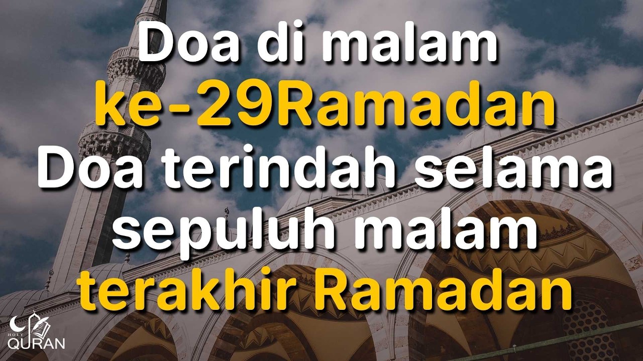 Doa untuk malam ke-29 Ramadan 🌙 | Doa yang menyentuh hati 🌙 selama sepuluh malam terakhir Ramadan