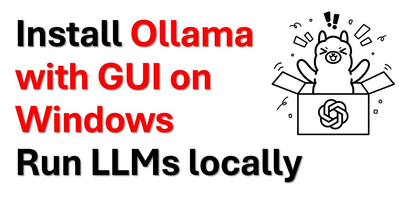 Install Ollama with GUI on Windows - Run LLMs Locally for Free
