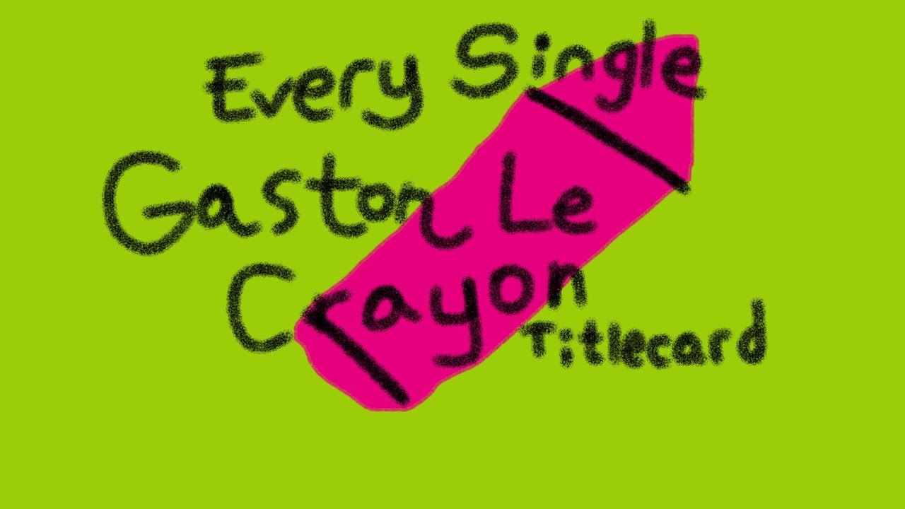 Every Single Gaston Le Crayon Titlecard