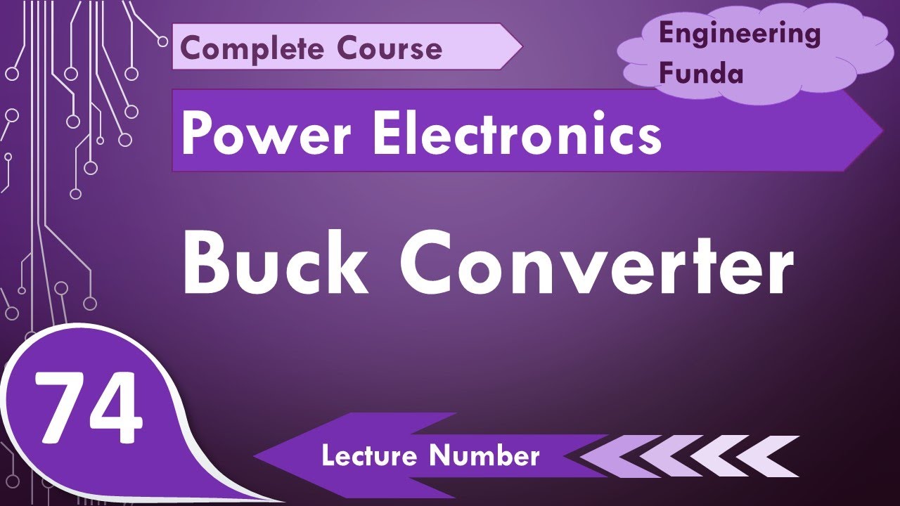 Buck Converter (Basics, Circuit, Working, Waveforms, Parameters, Uses & Applications) Explained