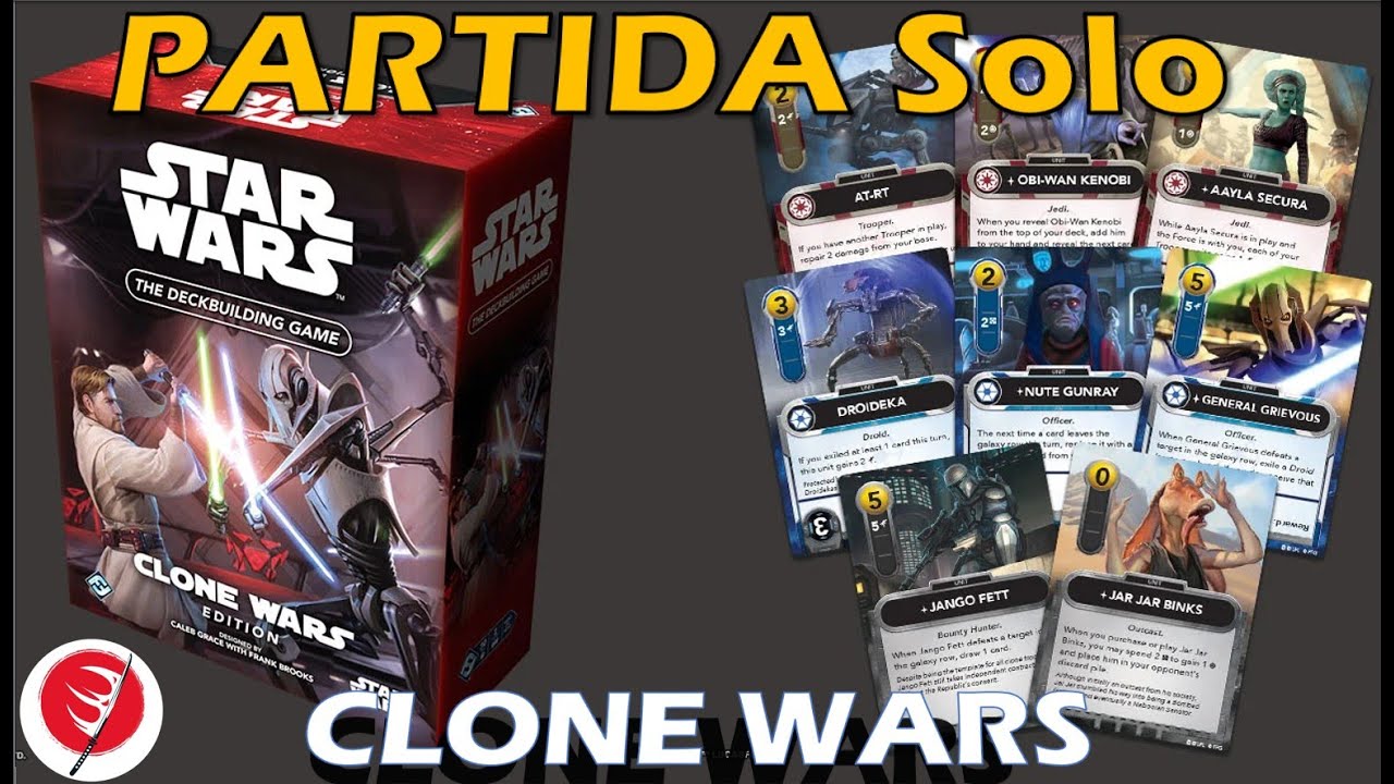 PARTIDA Solitario | Clone Wars DeckBuilding Game Star Wars