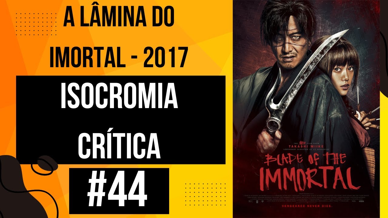 A L&acirc;mina do Imortal - 2017 - Violento e Intrigante | Cr&iacute;tica do Filme