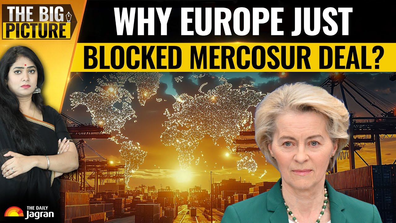 EU Mercosur Trade Deal: Why Did EU Block The Mercosur Deal? The Big Picture With Radhika Dhawad
