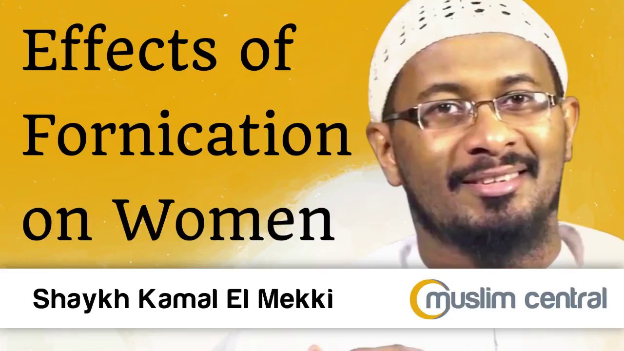 Effects of Fornication on Women - Kamal El Mekki