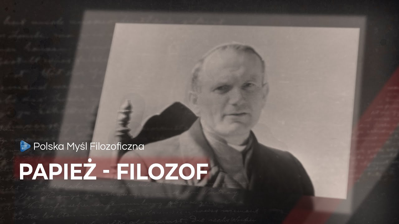 Polski Papież to wybitny filozof? - Karol Wojtyła