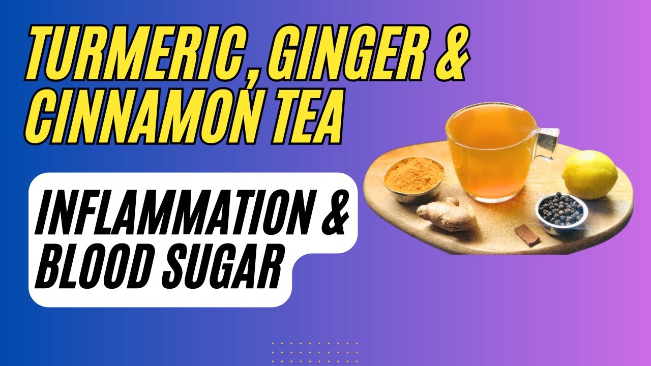 Immunity Boosting & Anti-Inflammatory Turmeric Ginger Cinnamon Tea:  Benefits and How To Make It