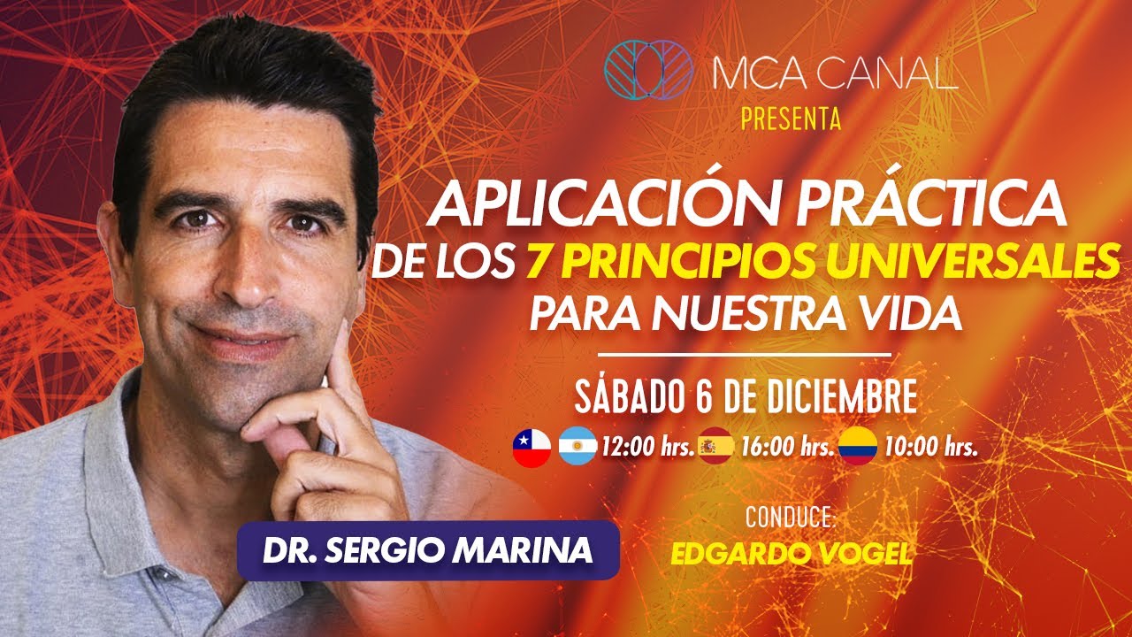 DR. SERGIO MARINA: Aplicaci&oacute;n pr&aacute;ctica de los 7 principios universales en nuestra vida.