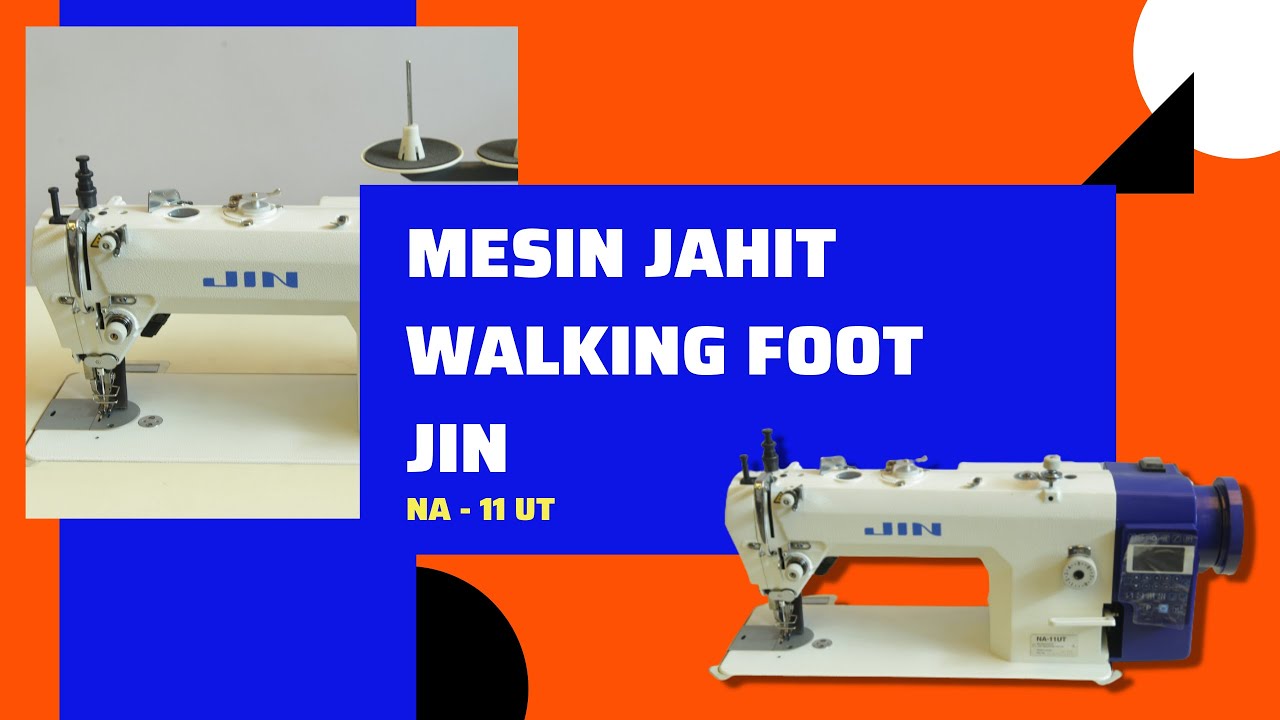 MESIN JAHIT WALKING FOOT JIN NA - 11 UT