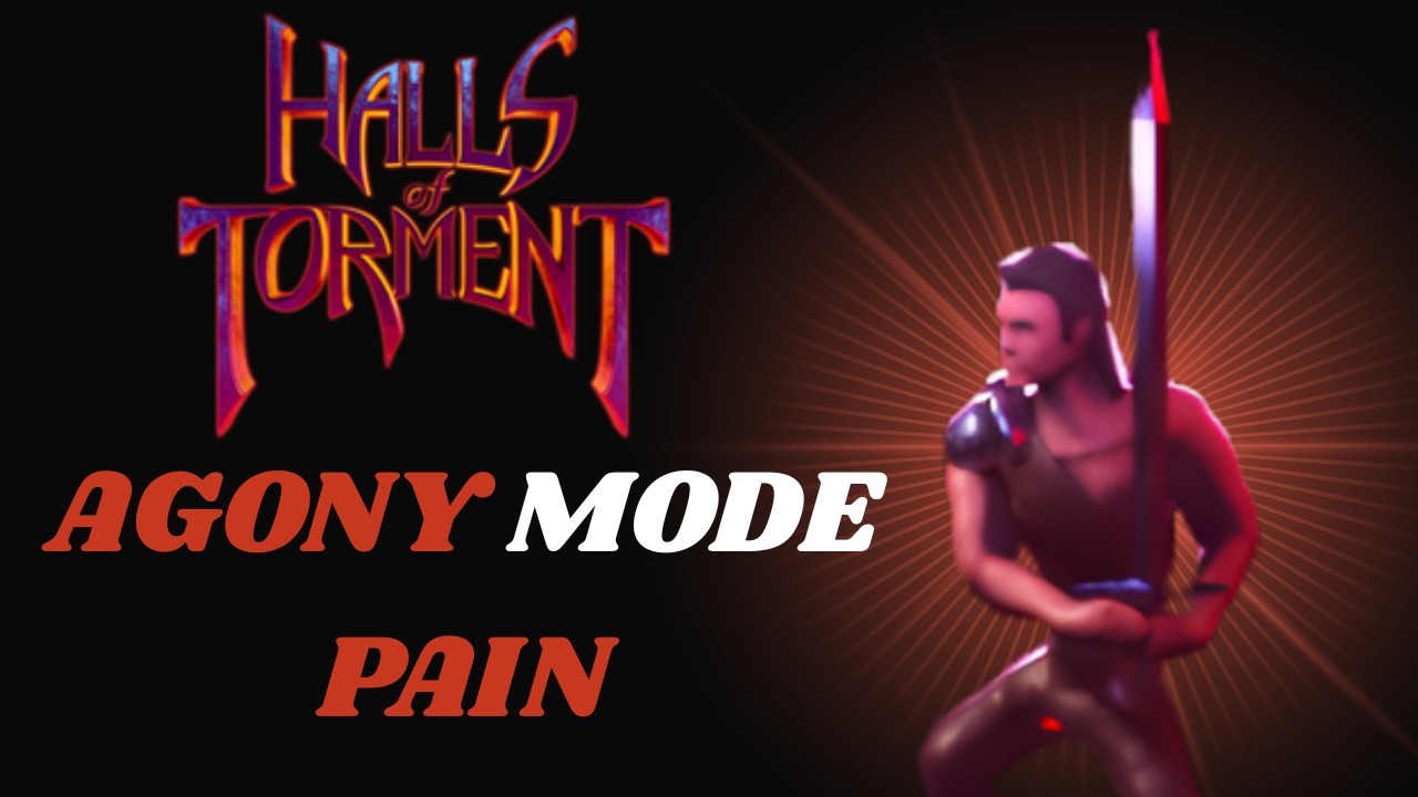 Halls of Torment: Agony Mode as Swordsman Is Pure Chaos