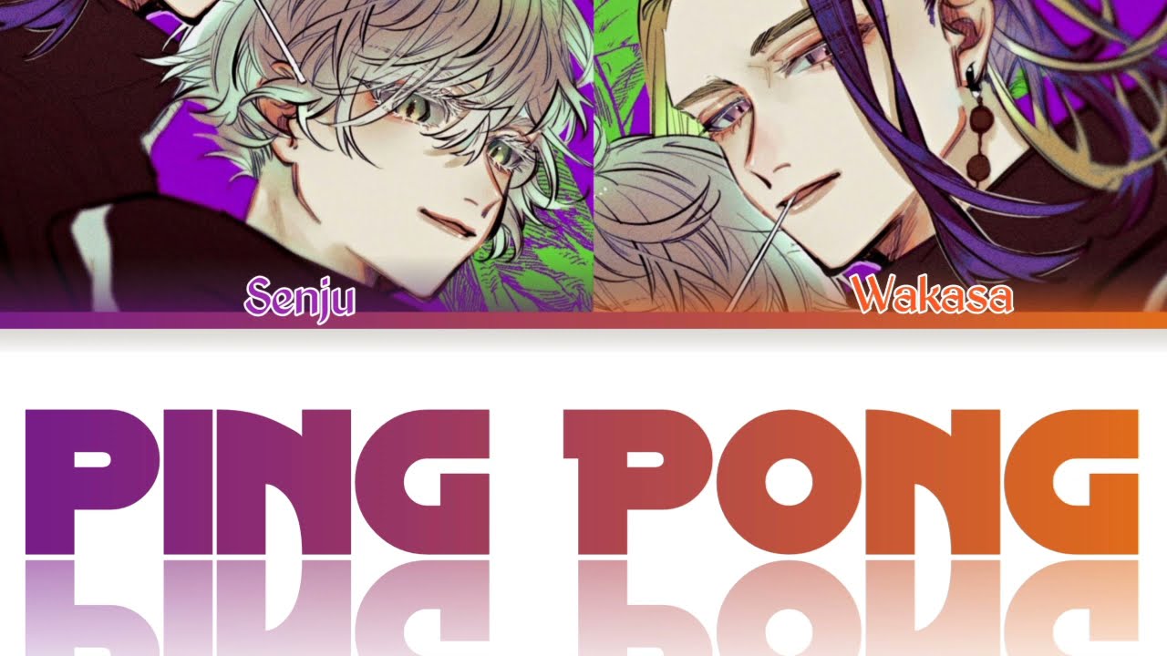 Ping Pong - Senju X Wakasa {Color Coded Han/Rom/Eng} By Hyuna & Dawn