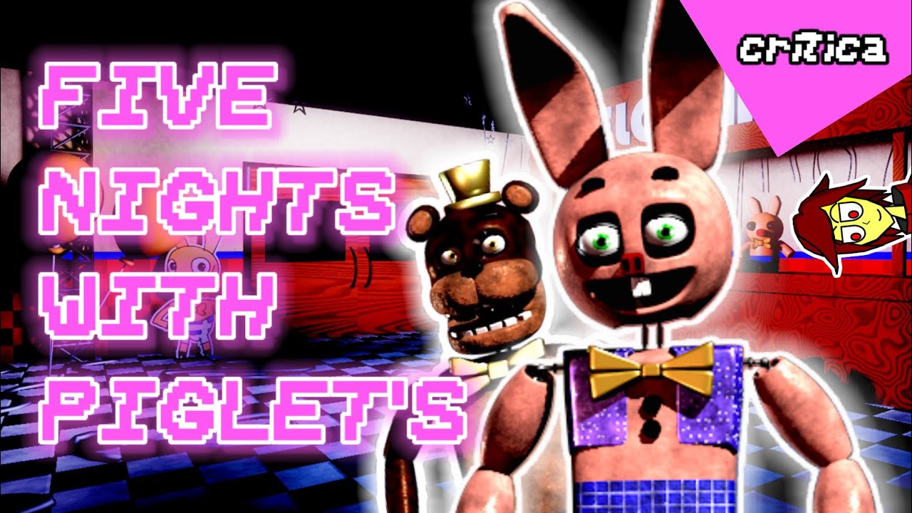 CRÍTICA A FIVE NIGHTS WITH PIGLET'S REMASTERED (FNaf fangame)