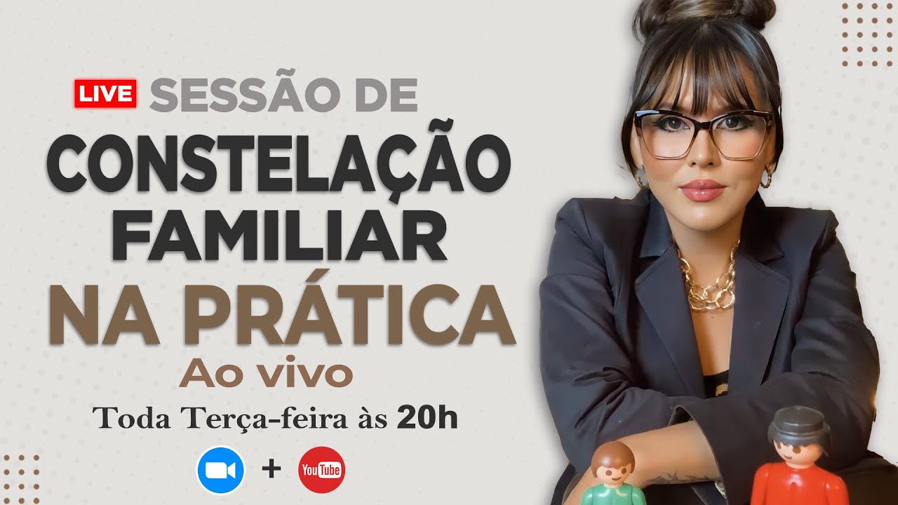 Live #52 - Constelação Familiar na Prática | Sessão ao vivo