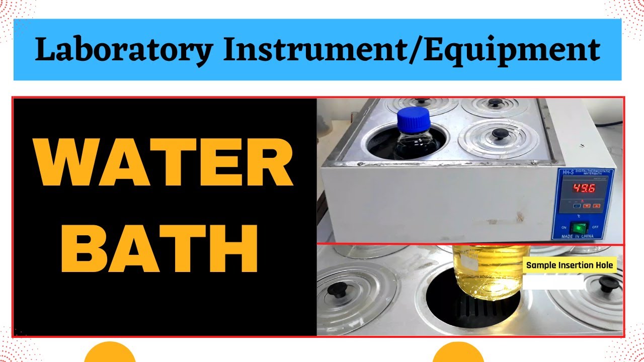 Water Bath | Laboratory Equipment | Instrumentation, Applications and Functions
