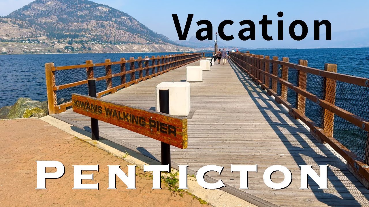 Penticton Vacation (Things To Do & See)