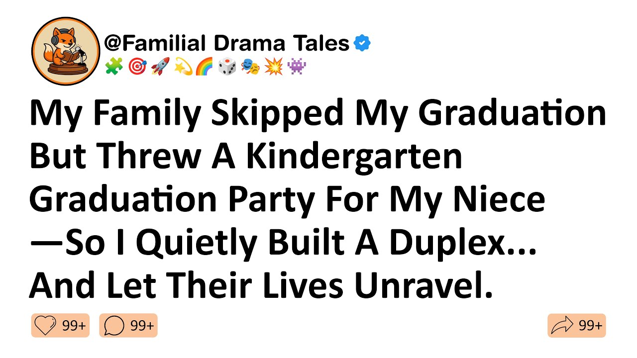 My Family Skipped My Graduation But Threw A Kindergarten Graduation Party For My Niece—So I Quietly