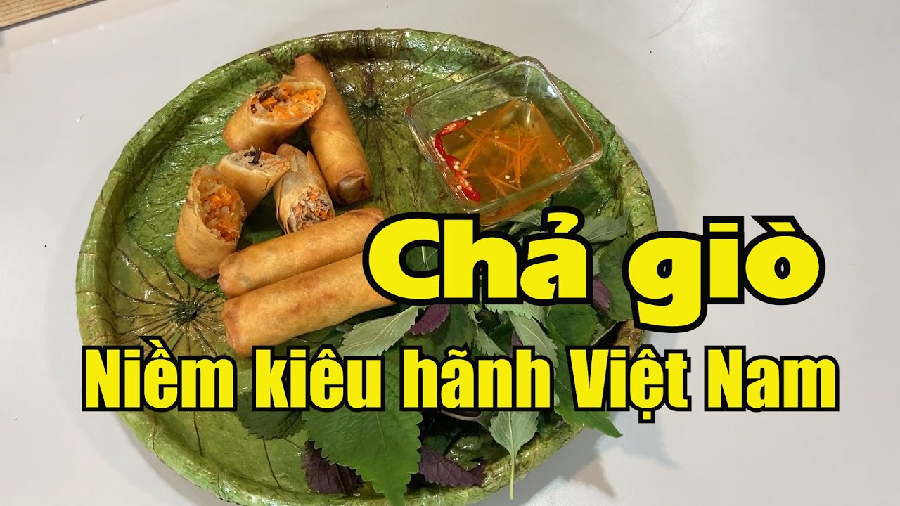 Chả giò, không hổ danh món ngon đất Việt