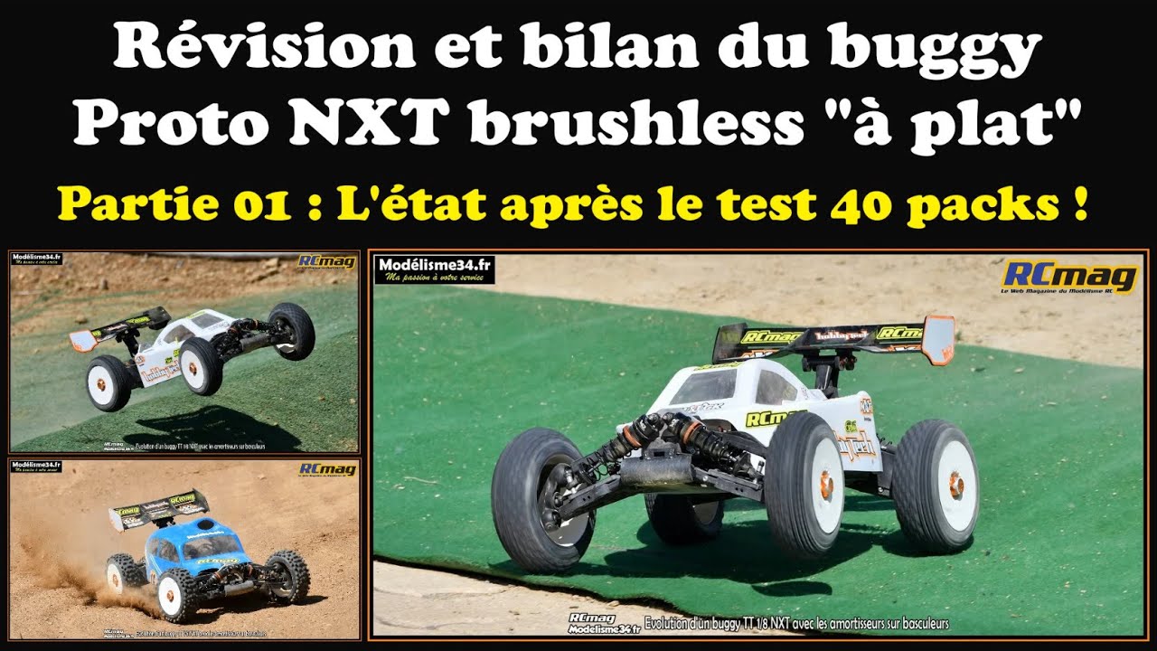 Révision et bilan du buggy proto NXT brushless à plat - Partie 01 avec l'état au bout de 40 packs