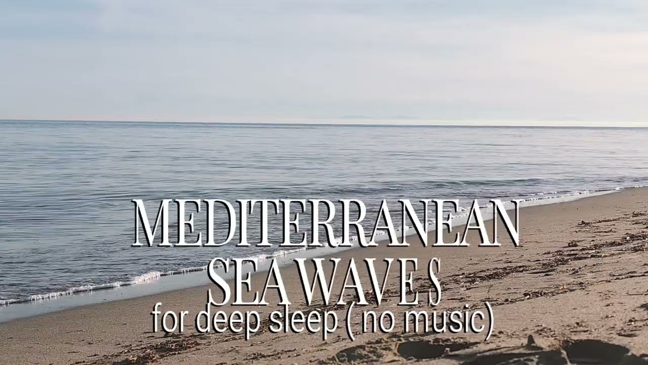Mediterranean sea waves for deep sleep (no music)