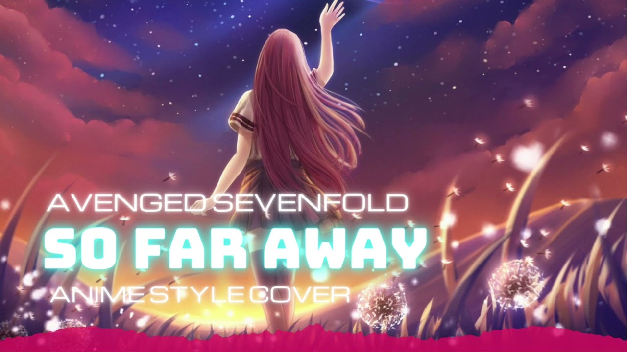 Cover So Far Away - Avenged Sevenfold (Anime Style | Japanese Version)