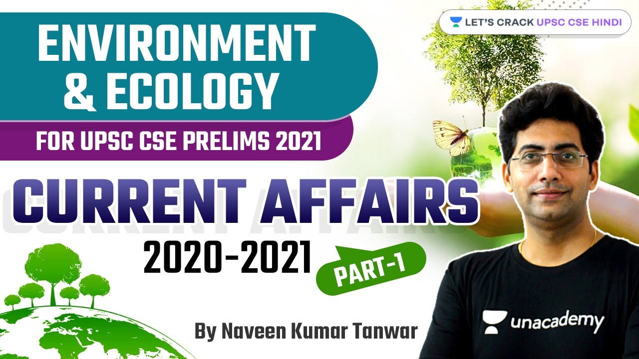 Environment & Ecology | Part 1 | Current Affairs | UPSC CSE/IAS 2022/23 | Naveen Kumar Tanwar