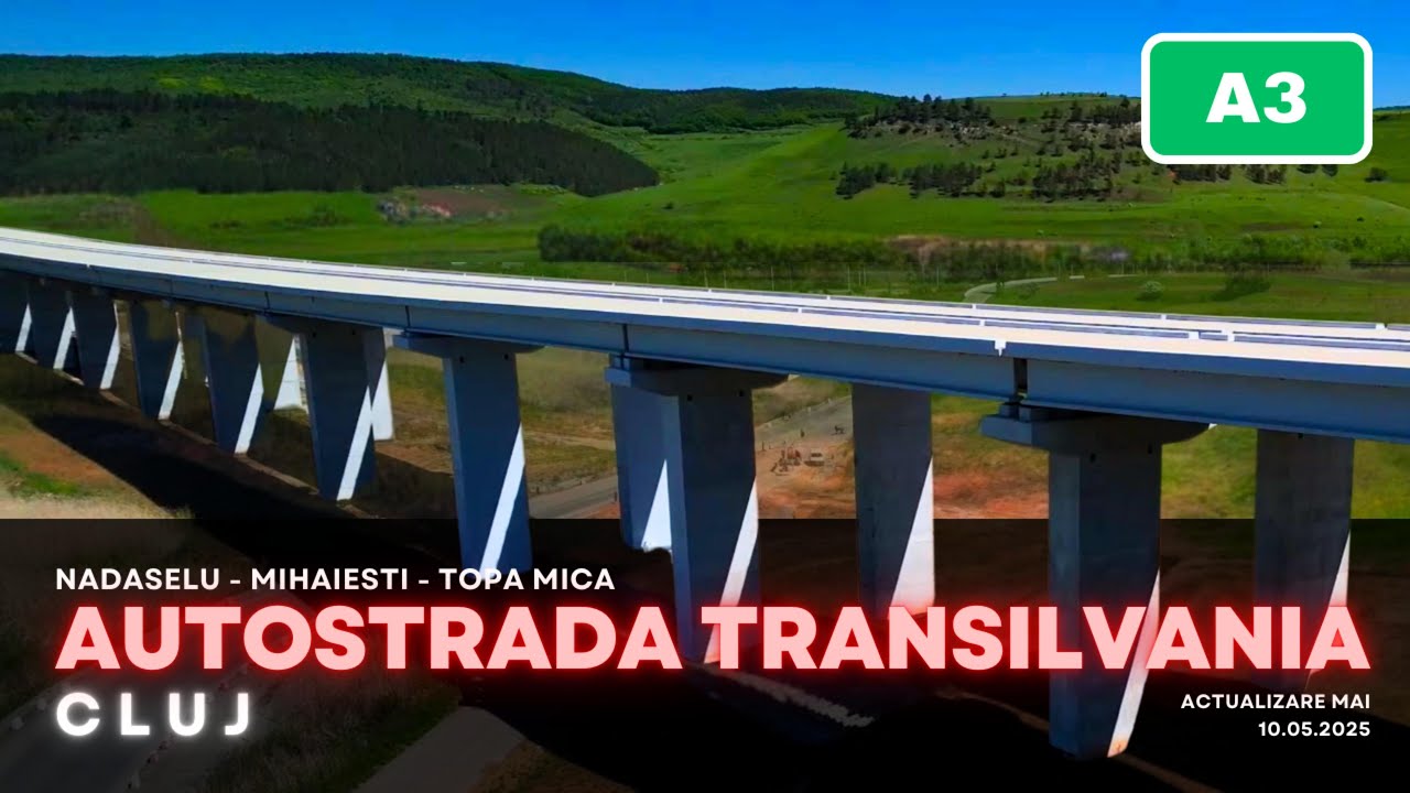 CLUJ | Autostrada A3 Nadaselu - Mihaiesti | Subsectiunea 3A LOT 2 | 10.05.2025