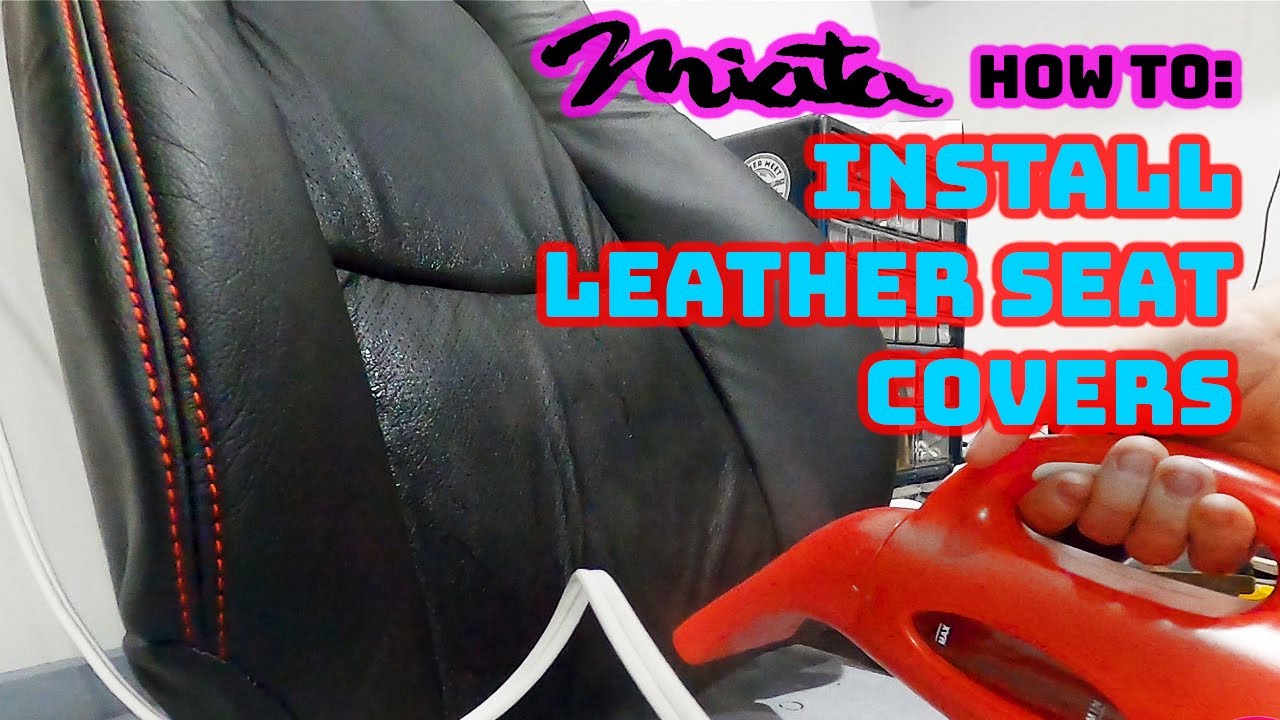 How to Install Leather Seat covers in a Miata