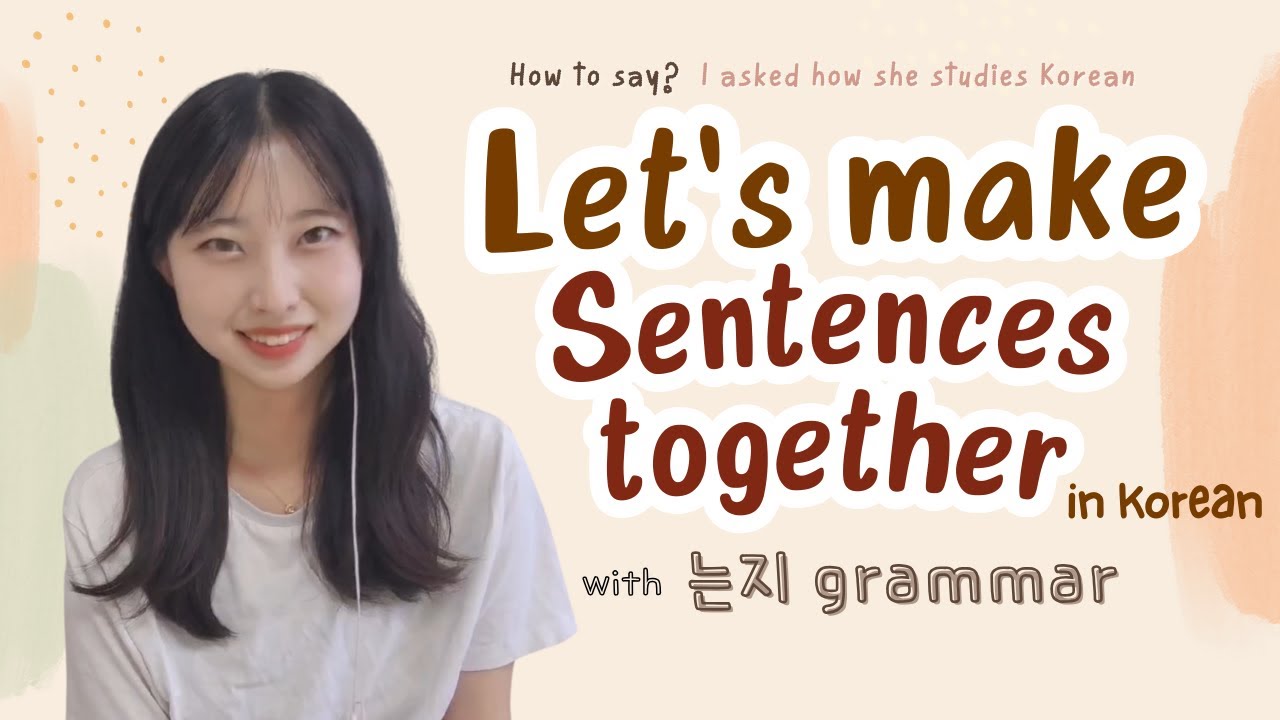 Struggling to Form Sentences in Korean? Master 는지 Grammar with Me! | Sentence Building Series