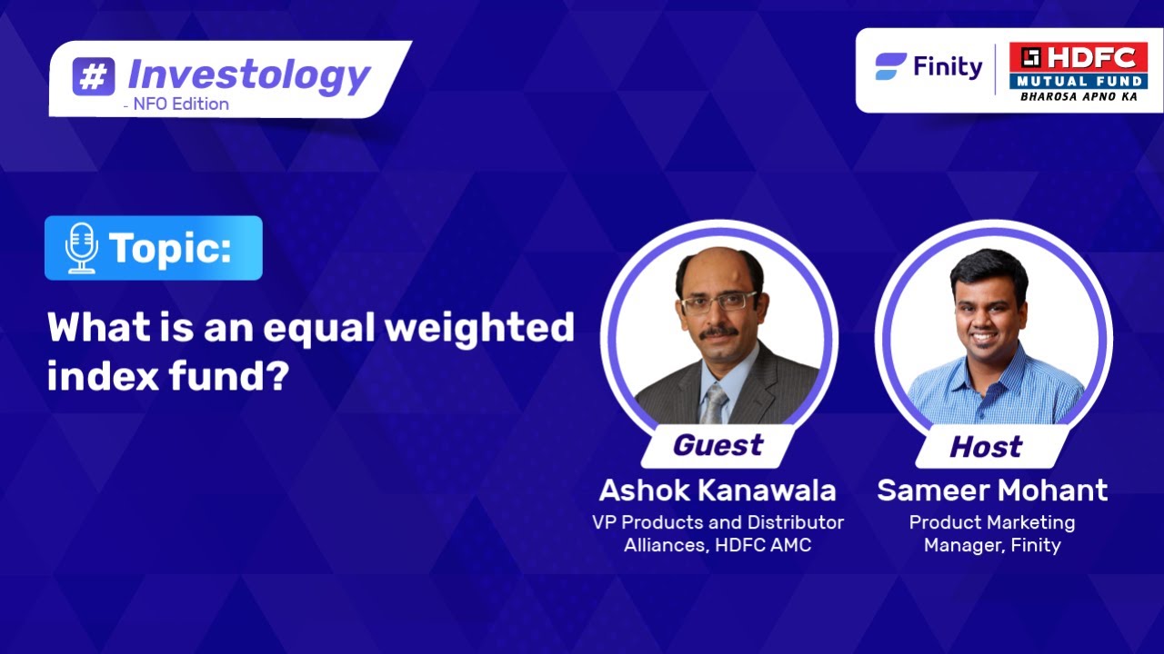 What is an equal weighted index fund? LIVE with Ashok Kanawala | HDFC AMC